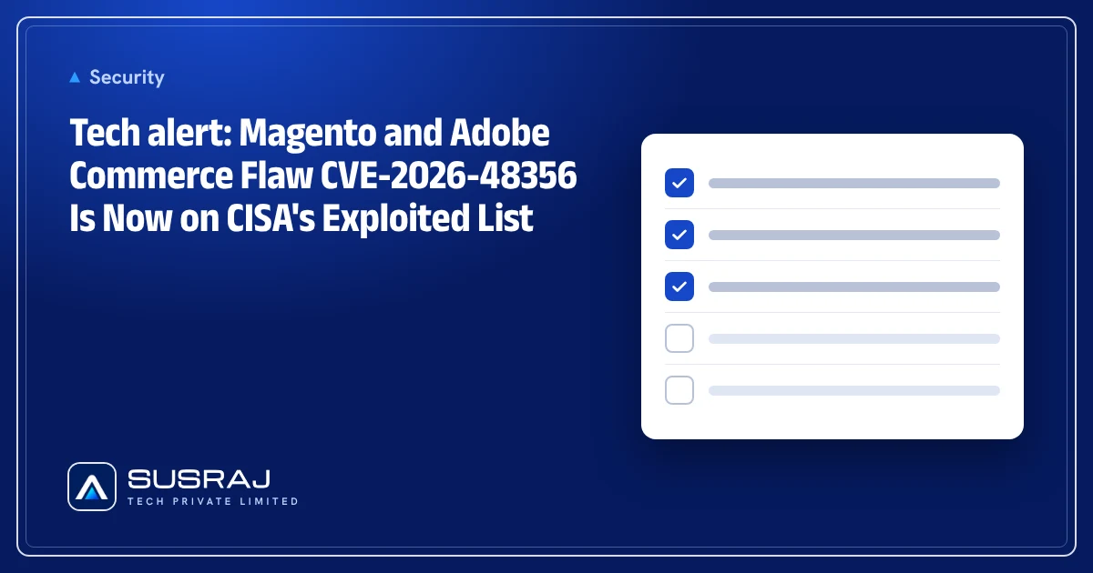 Tech alert: Magento and Adobe Commerce Flaw CVE-2026-48356 Is Now on CISA's Exploited List