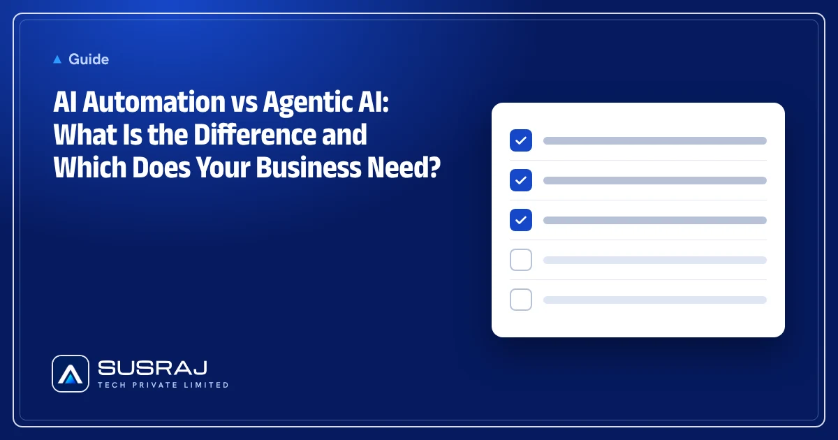 AI Automation vs Agentic AI: What Is the Difference and Which Does Your Business Need?