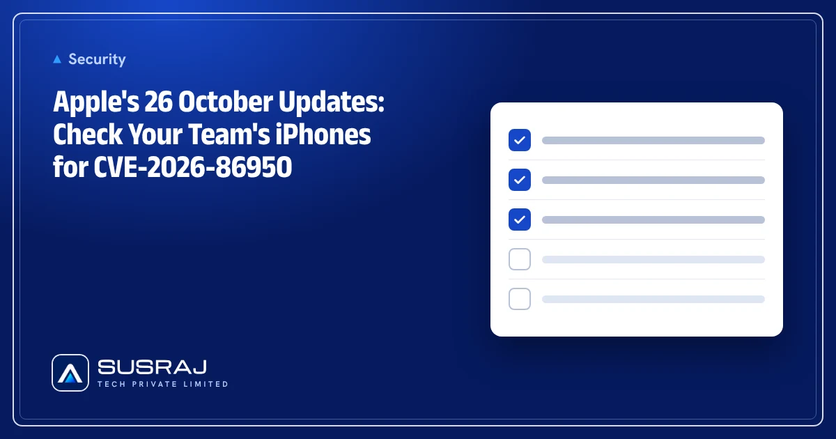 Apple's 26 October Updates: Check Your Team's iPhones for CVE-2026-86950