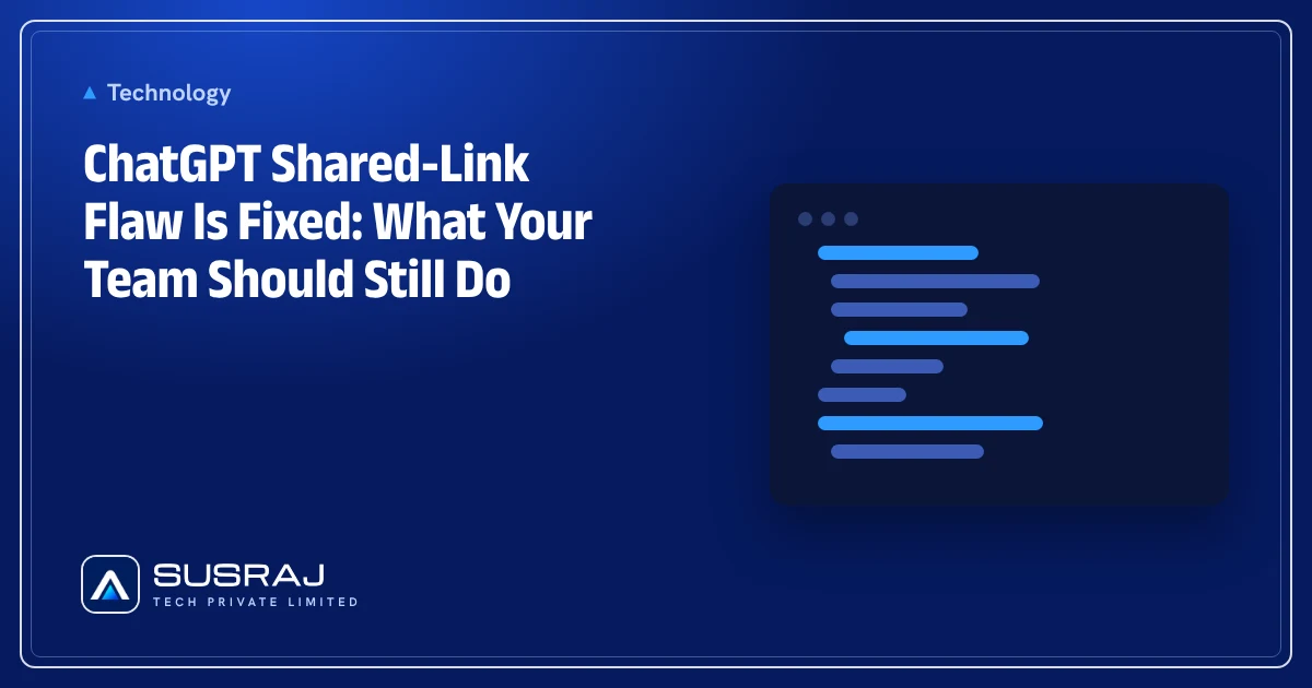 ChatGPT Shared-Link Flaw Is Fixed: What Your Team Should Still Do