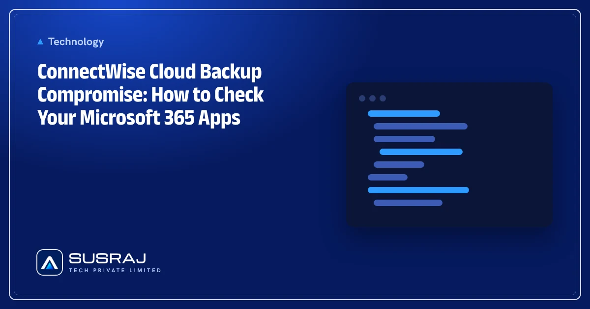 ConnectWise Cloud Backup Compromise: How to Check Your Microsoft 365 Apps