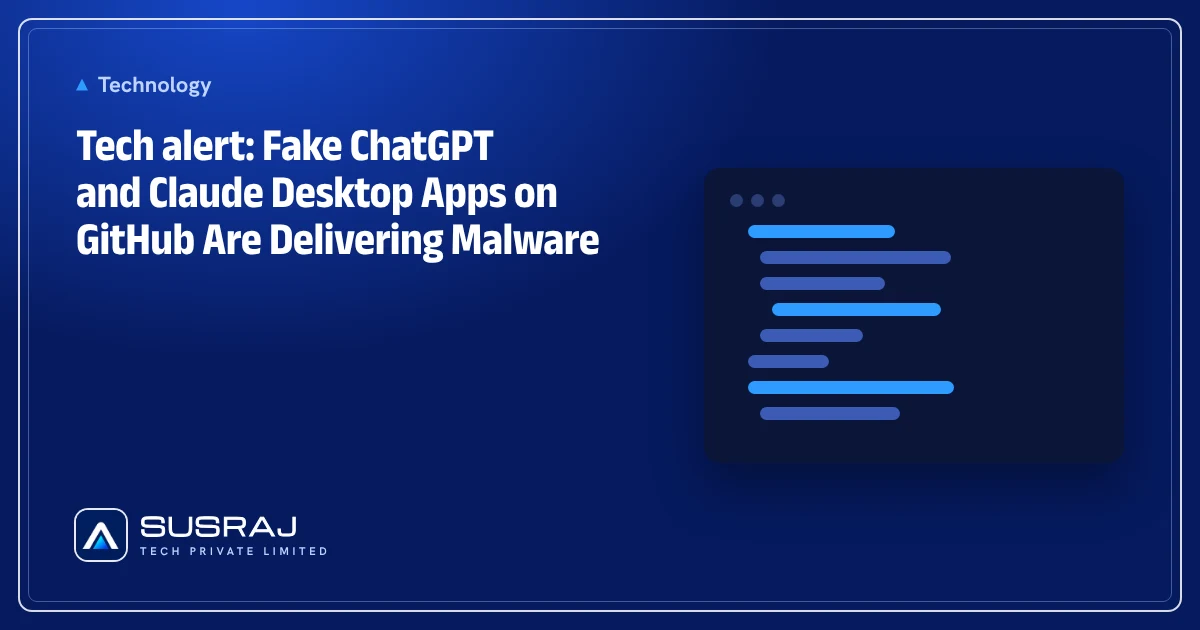 Tech alert: Fake ChatGPT and Claude Desktop Apps on GitHub Are Delivering Malware