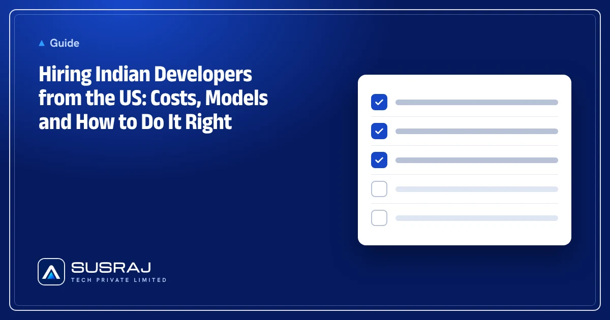 Hiring Indian Developers from the US: Costs, Models and How to Do It Right