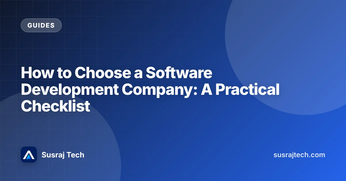 How to Choose a Software Development Company: A Practical Checklist