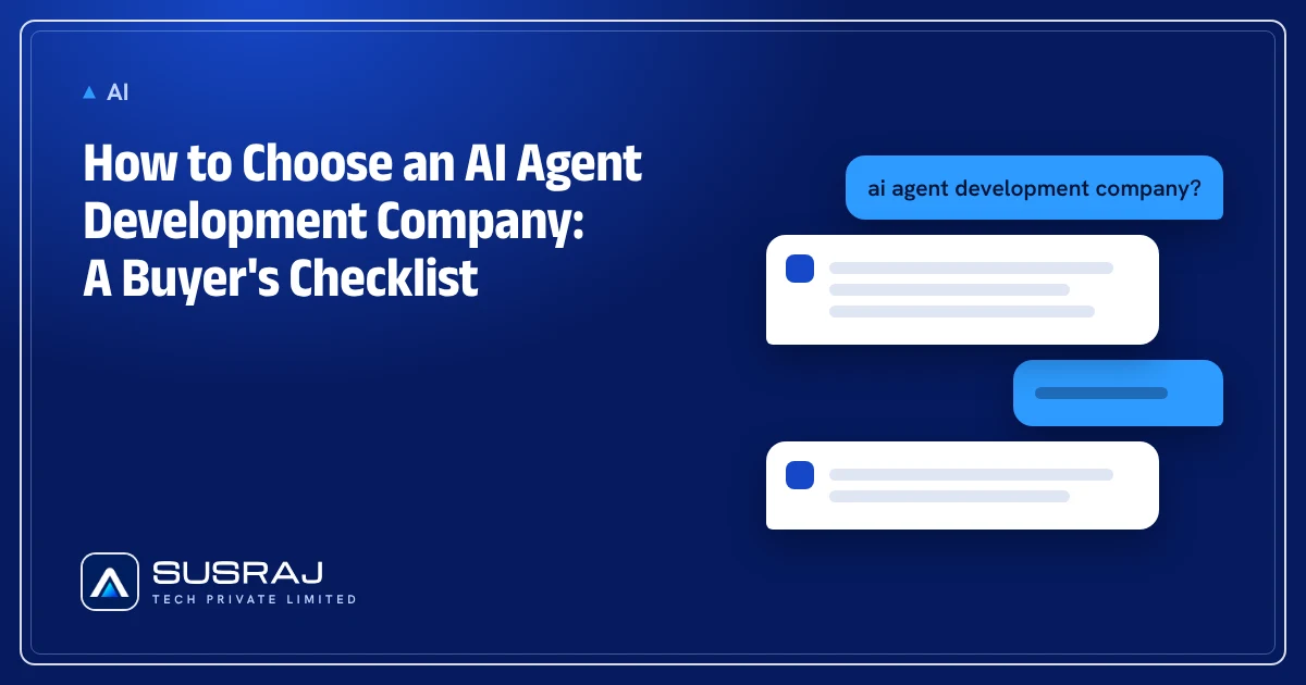 How to Choose an AI Agent Development Company: A Buyer's Checklist