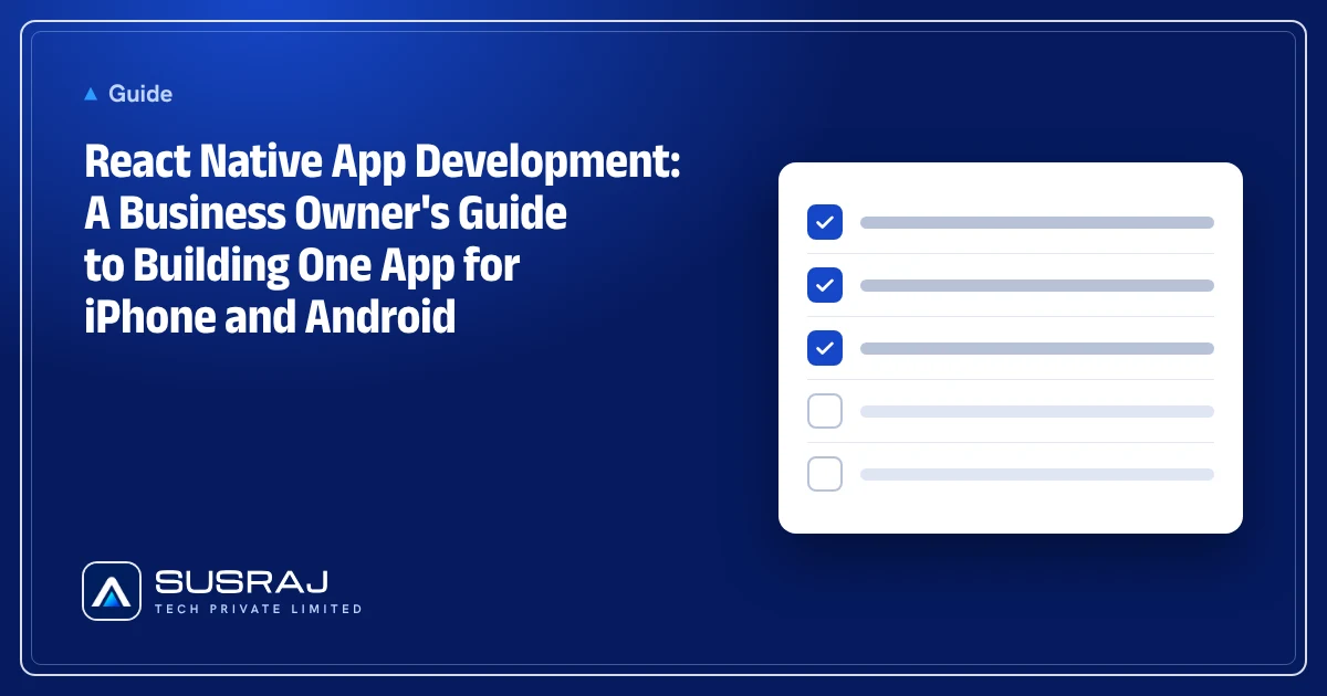 React Native App Development: A Business Owner's Guide to Building One App for iPhone and Android